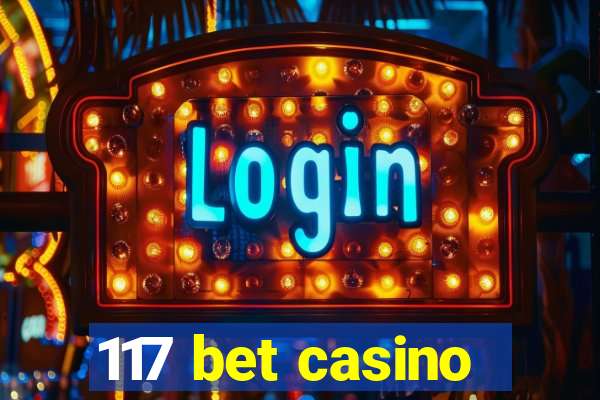 117 bet casino